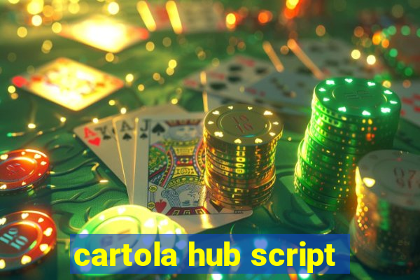 cartola hub script